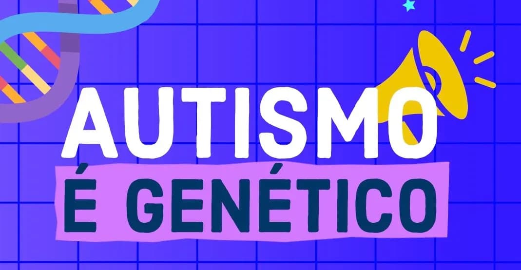AUTISMO É GENÉTICO!